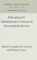Education for Administrative Careers in Government Service (Reprint 2016)
