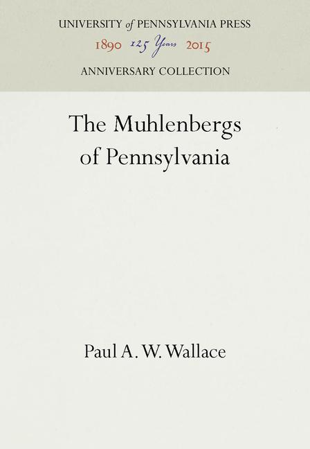 Muhlenbergs of Pennsylvania (Reprint 2016)