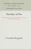 Tuesdays at Ten: A Garnering from the Talks of Thirty Years on Poets, Dramatists, and Essayists (Rep