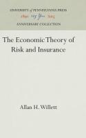 Economic Theory of Risk and Insurance (Reprint 2016)
