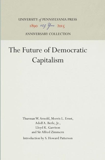 Future of Democratic Capitalism (Reprint 2016)