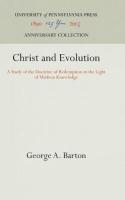 Christ and Evolution: A Study of the Doctrine of Redemption in the Light of Modern Knowledge (Reprin
