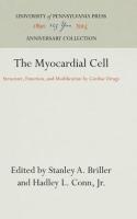 Myocardial Cell: Structure, Function, and Modification by Cardiac Drugs (Reprint 2016)