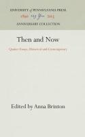 Then and Now: Quaker Essays, Historical and Contemporary (Reprint 2016)
