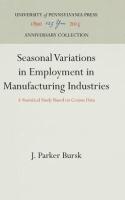 Seasonal Variations in Employment in Manufacturing Industries: A Statistical Study Based on Census D