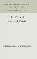 Present Railroad Crisis (Reprint 2016)