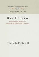Book of the School: Department of Architecture, University of Pennsylvania, 1874-1934 (Reprint 2016)