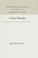 Arthur Murphy: An Eminent English Dramatist of the Eighteenth Century (Reprint 2016)