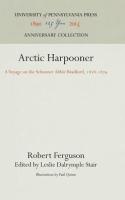 Arctic Harpooner: A Voyage on the Schooner Abbie Bradford, 1878-1879 (Reprint 2016)