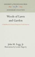 Weeds of Lawn and Garden: A Handbook for Eastern Temperate North America (Reprint 2016)