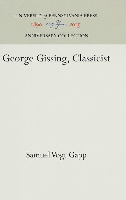 George Gissing, Classicist (Reprint 2016)