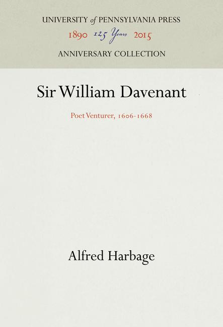 Sir William Davenant: Poet Venturer, 166-1668