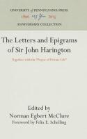 Letters and Epigrams of Sir John Harington: Together with the Prayse of Private Life (Reprint 2016)