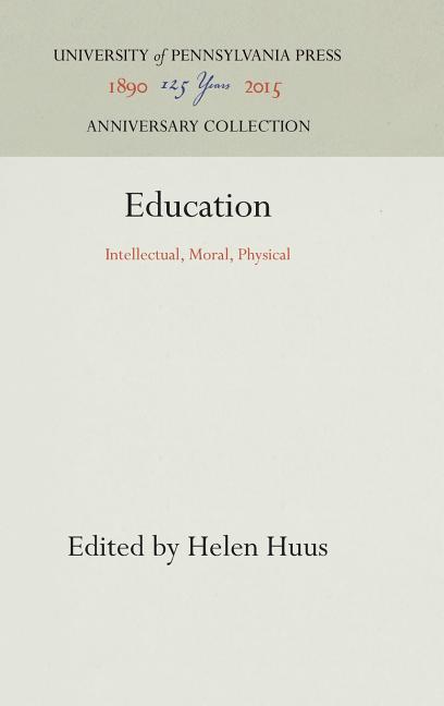 Education: Intellectual, Moral, Physical