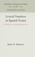 Lexical Numbers in Spanish Nouns: With Reference to Their English Equivalents (Reprint 2016)
