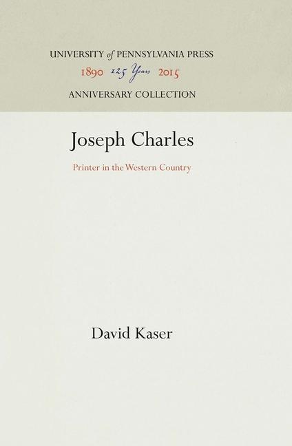 Joseph Charles: Printer in the Western Country (Reprint 2016)
