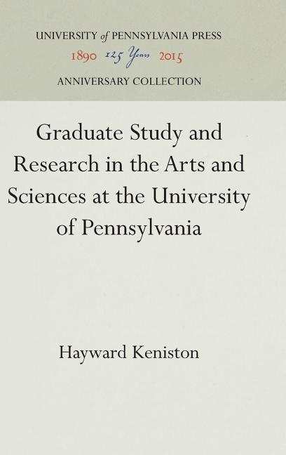 Graduate Study and Research in the Arts and Sciences at the University of Pennsylvania