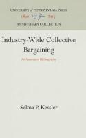 Industry-Wide Collective Bargaining: An Annotated Bibliography (Reprint 2016)