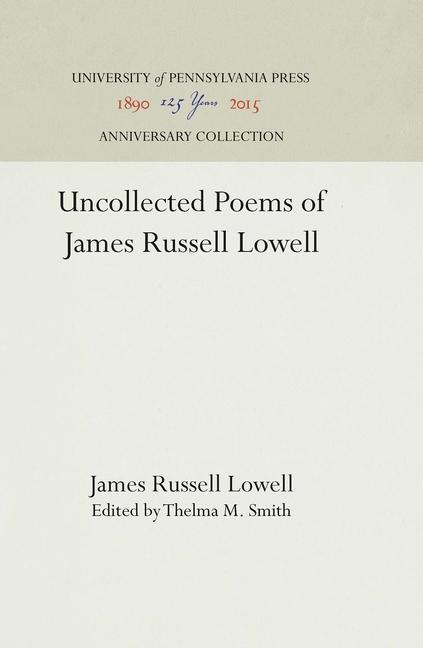Uncollected Poems of James Russell Lowell (Reprint 2016)