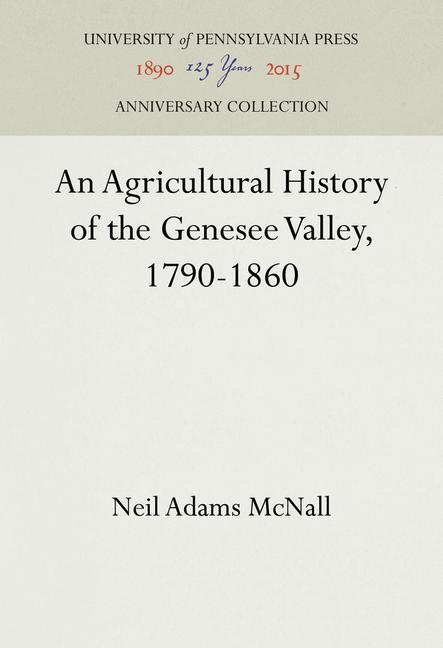Agricultural History of the Genesee Valley, 1790-1860