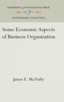 Some Economic Aspects of Business Organization (Reprint 2016)