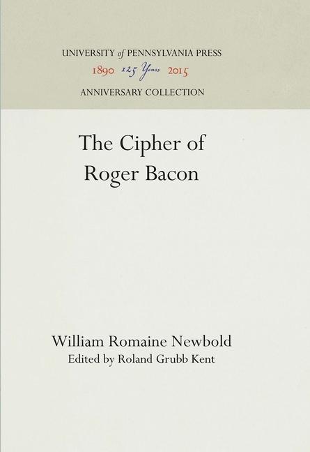 Cipher of Roger Bacon (Reprint 2016)