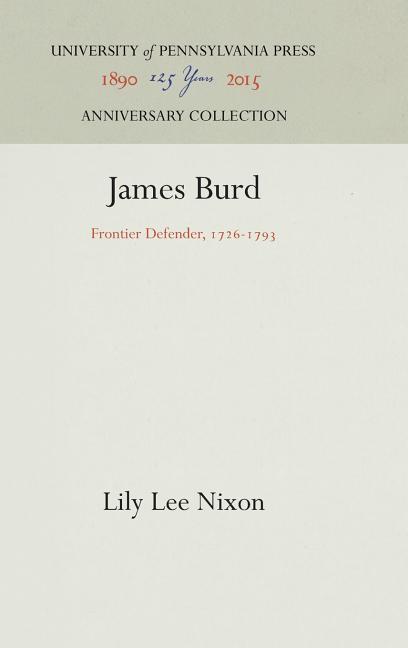 James Burd: Frontier Defender, 1726-1793