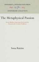 Metaphysical Passion: Seven Modern American Poets and the Seventeenth-Century Tradition (Reprint 201