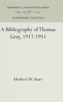 Bibliography of Thomas Gray, 1917-1951 (Reprint 2016)