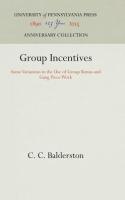 Group Incentives: Some Variations in the Use of Group Bonus and Gang Piece Work (Reprint 2016)