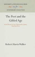 Poet and the Gilded Age: Social Themes in Late Nineteenth-Century American Verse (Reprint 2016)