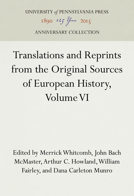 Translations and Reprints from the Original Sources of European History, Volume VI