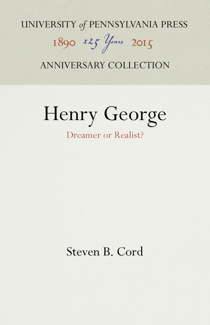 Henry George: Dreamer or Realist?