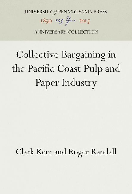 Collective Bargaining in the Pacific Coast Pulp and Paper Industry