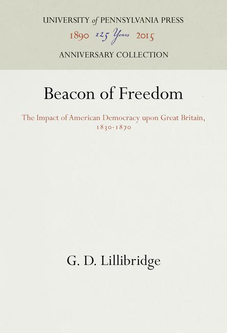 Beacon of Freedom: The Impact of American Democracy Upon Great Britain, 183-187
