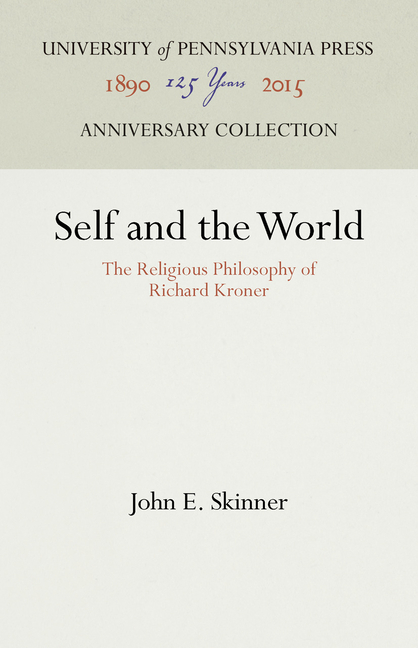 Self and the World: The Religious Philosophy of Richard Kroner