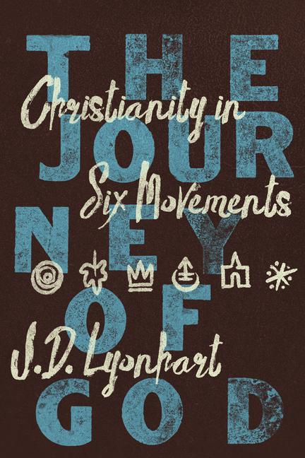 Journey of God: Christianity in Six Movements