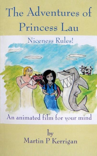 Adventures of Princess Lau: Niceness Rules! An animated film for your mind