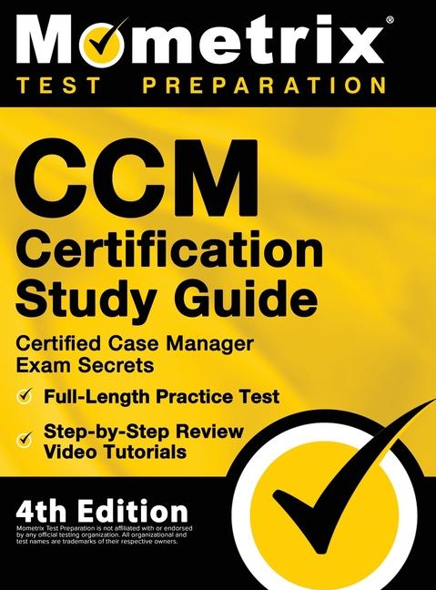 CCM Certification Study Guide - Certified Case Manager Exam Secrets, Full-Length Practice Test, Step