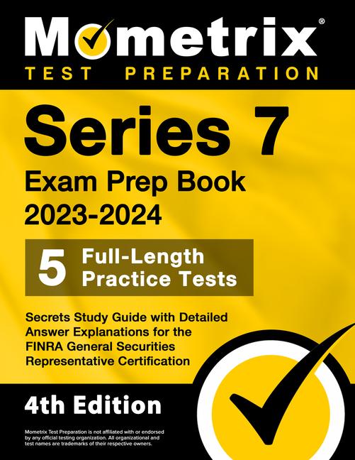 Series 7 Exam Prep Book 2023-2024 - 5 Full-Length Practice Tests, Secrets Study Guide with Detailed 