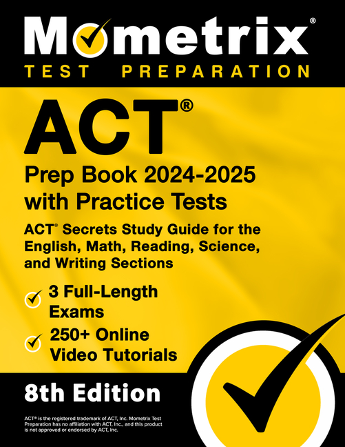 ACT Prep Book 2024-2025 with Practice Tests - 3 Full-Length Exams, 250+ Online Video Tutorials, ACT 