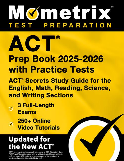 ACT Prep Book 2025-2026 with Practice Tests - 3 Full-Length Exams, 250+ Online Video Tutorials, ACT 