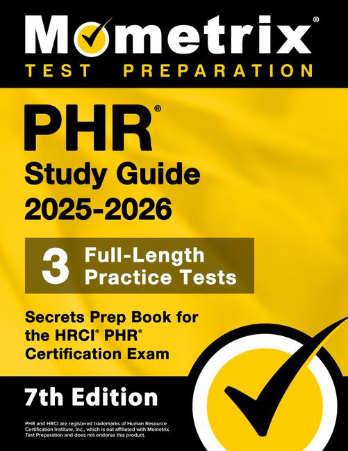 Phr Study Guide 2025-2026 - 3 Full-Length Practice Tests, Secrets Prep Book for the Hrci Phr Certifi