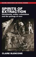 Spirits of extraction  Christianity  settler colonialism and the geology of race  Racism  Resistanc