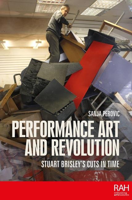 Performance Art and Revolution: Stuart Brisley's Cuts in Time