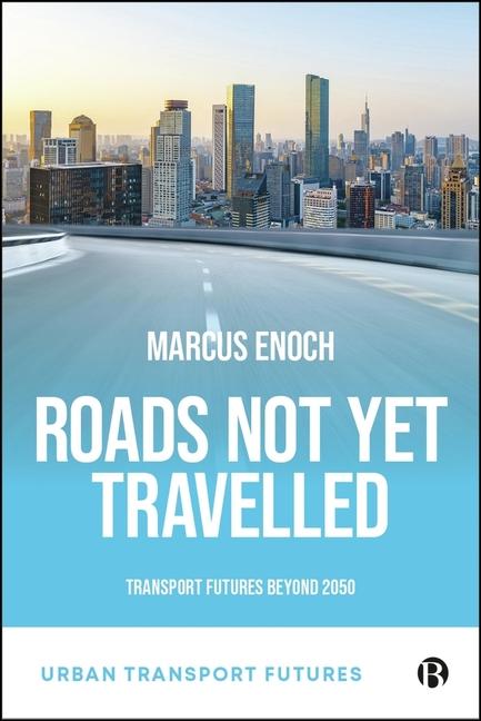 Roads Not Yet Travelled: Transport Futures for 2050