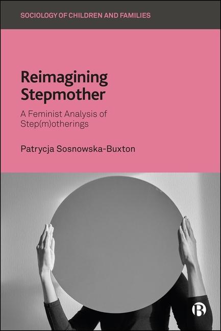 Reimagining Stepmother: A Feminist Analysis of Step(m)Otherings