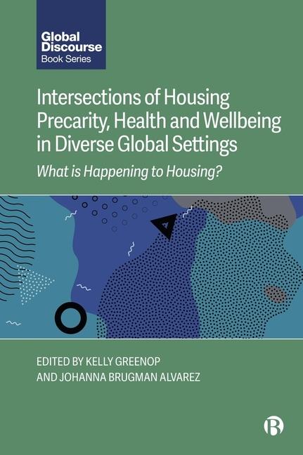 Intersections of Housing Precarity, Health and Wellbeing in Diverse Global Settings: What Is Happeni
