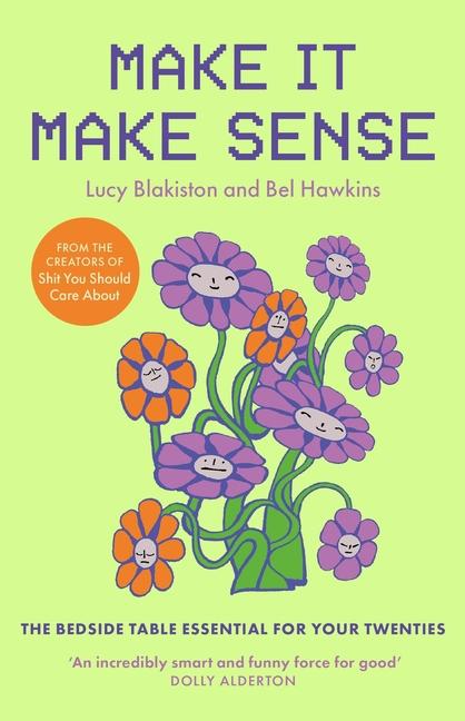 Make It Make Sense: From Shit You Should Care About's Lucy Blakiston and Bel Hawkins