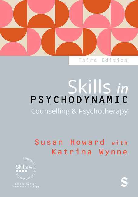 Skills in Psychodynamic Counselling & Psychotherapy (Third Edition (Updated Edition)) (Third (Update